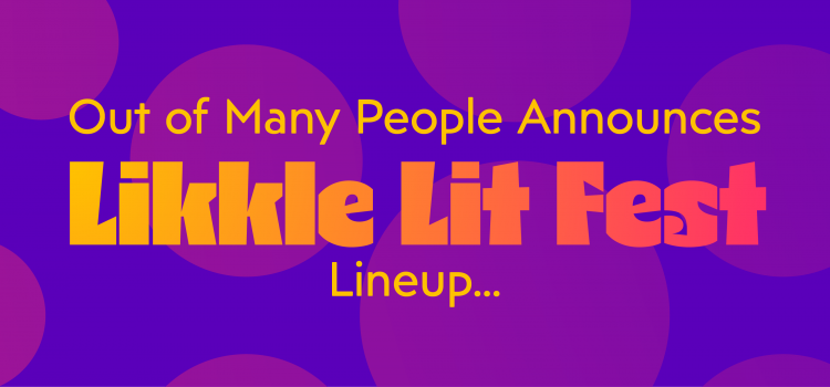 OUT OF MANY PEOPLE REVEALS LIKKLE LIT FEST LINE UP