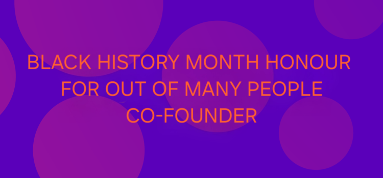 Out of Many People co-founder honoured in national  campaign to mark Black History Month